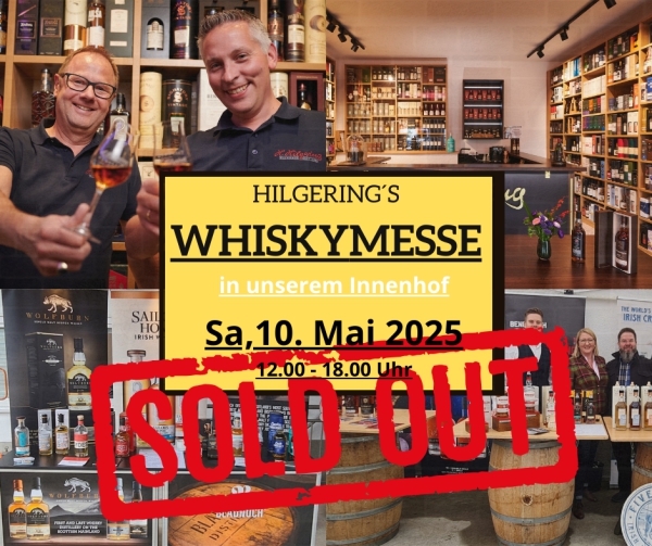 Hilgering&acute;s WHISKY-MESSE 2025 - Samstag, 10. Mai 2025 - 12-18 Uhr - AUSVERKAUFT!!!
